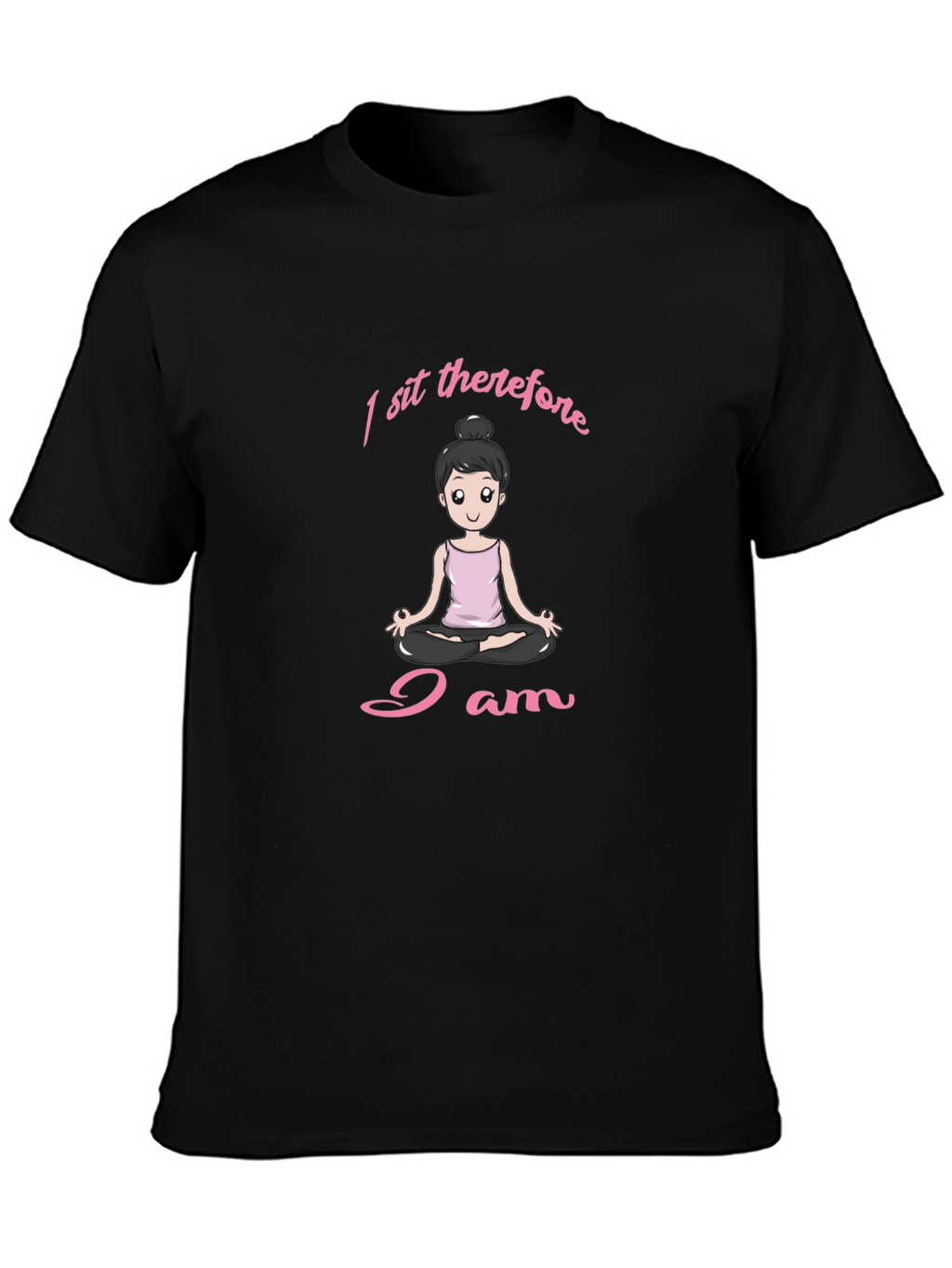 I Sit Therefore I Am Yoga T-Shirt