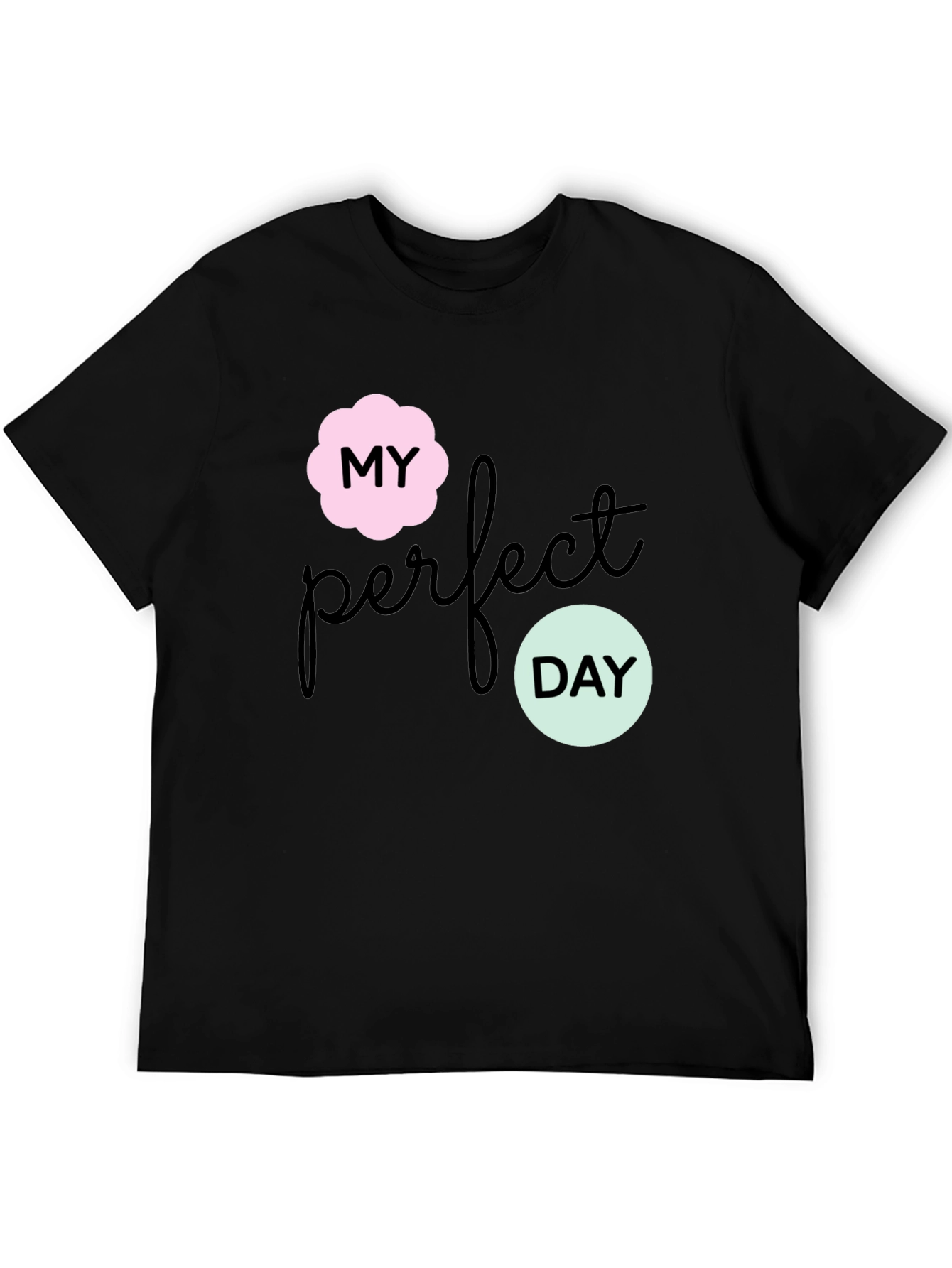 My Perfect Day Graphic Tee - Stylish Black T-Shirt