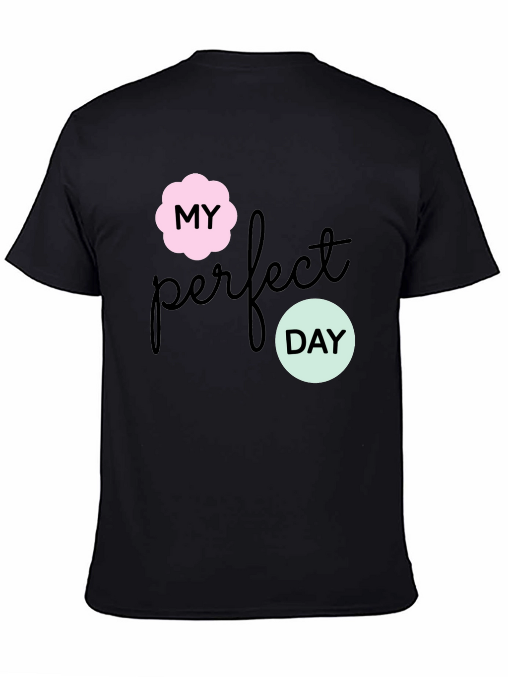 My Perfect Day Graphic Tee - Stylish Black T-Shirt