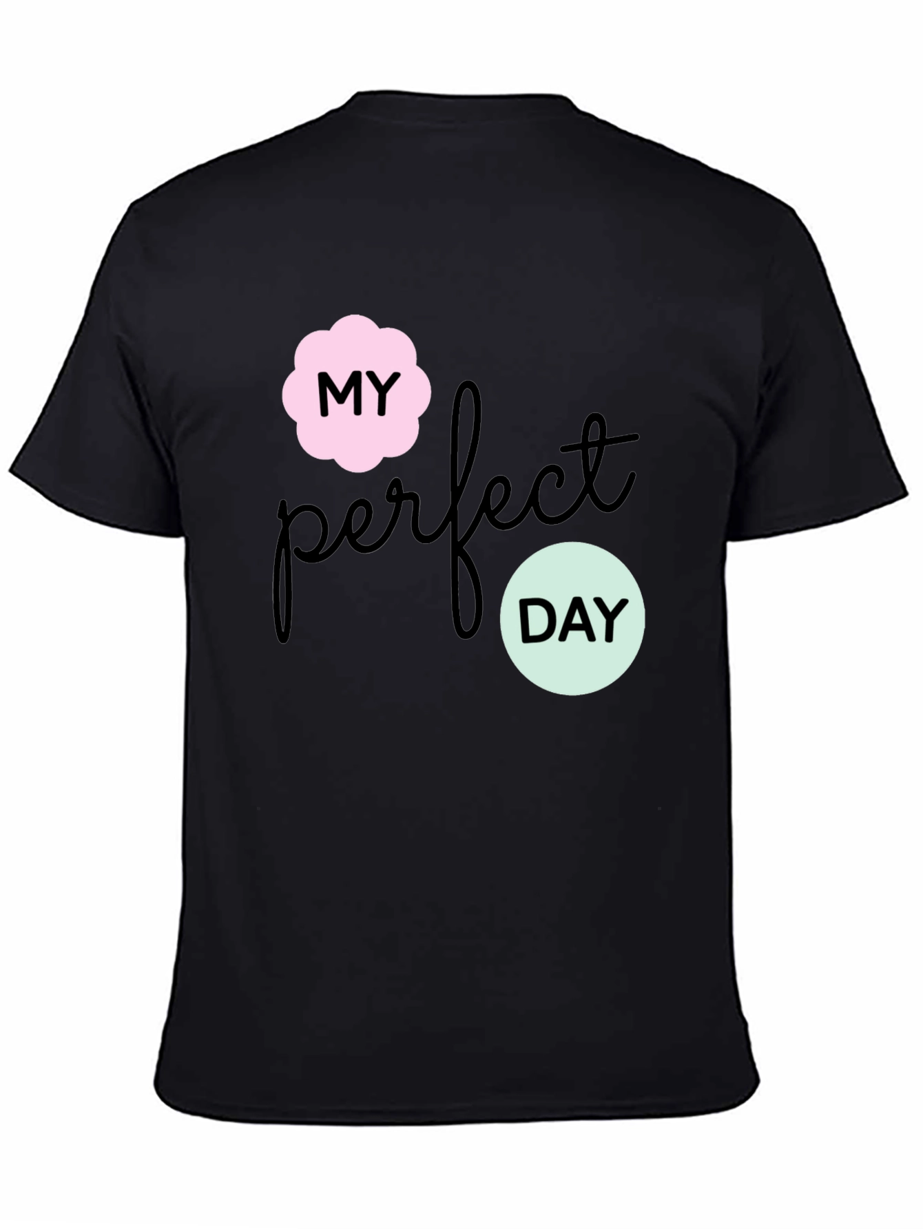 My Perfect Day Graphic Tee - Stylish Black T-Shirt