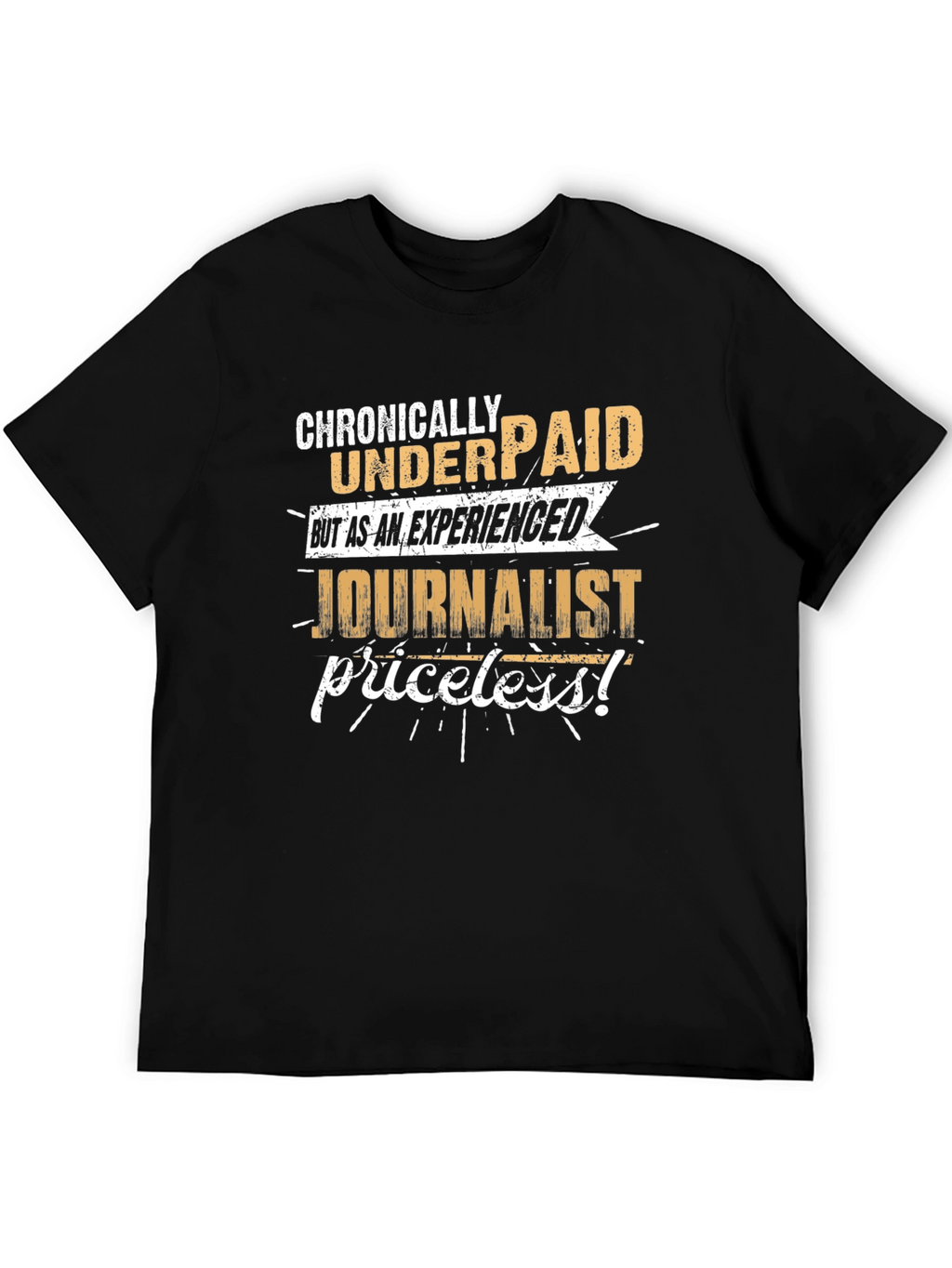 Chronically Underpaid Journalist Novelty T-Shirt