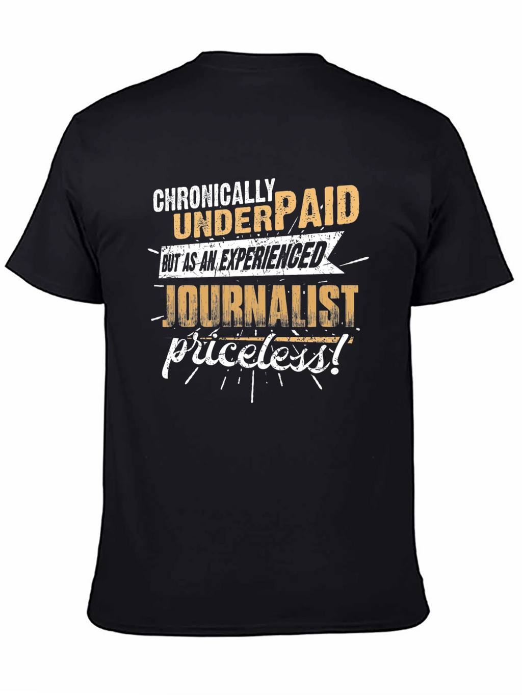 Chronically Underpaid Journalist Novelty T-Shirt