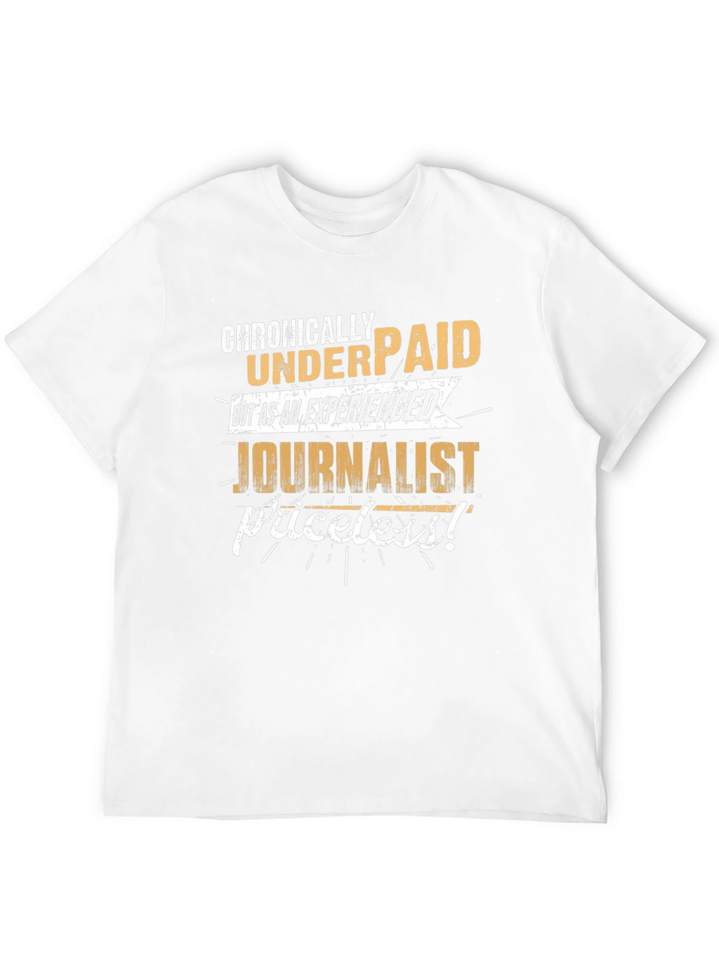 Chronically Underpaid Journalist Novelty T-Shirt