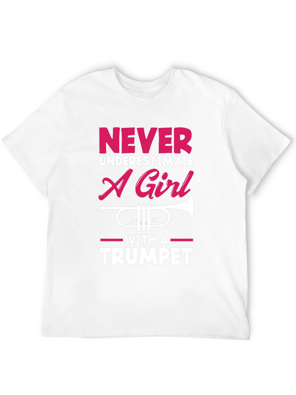 Never Underestimate A Girl With a Trumpet T-Shirt