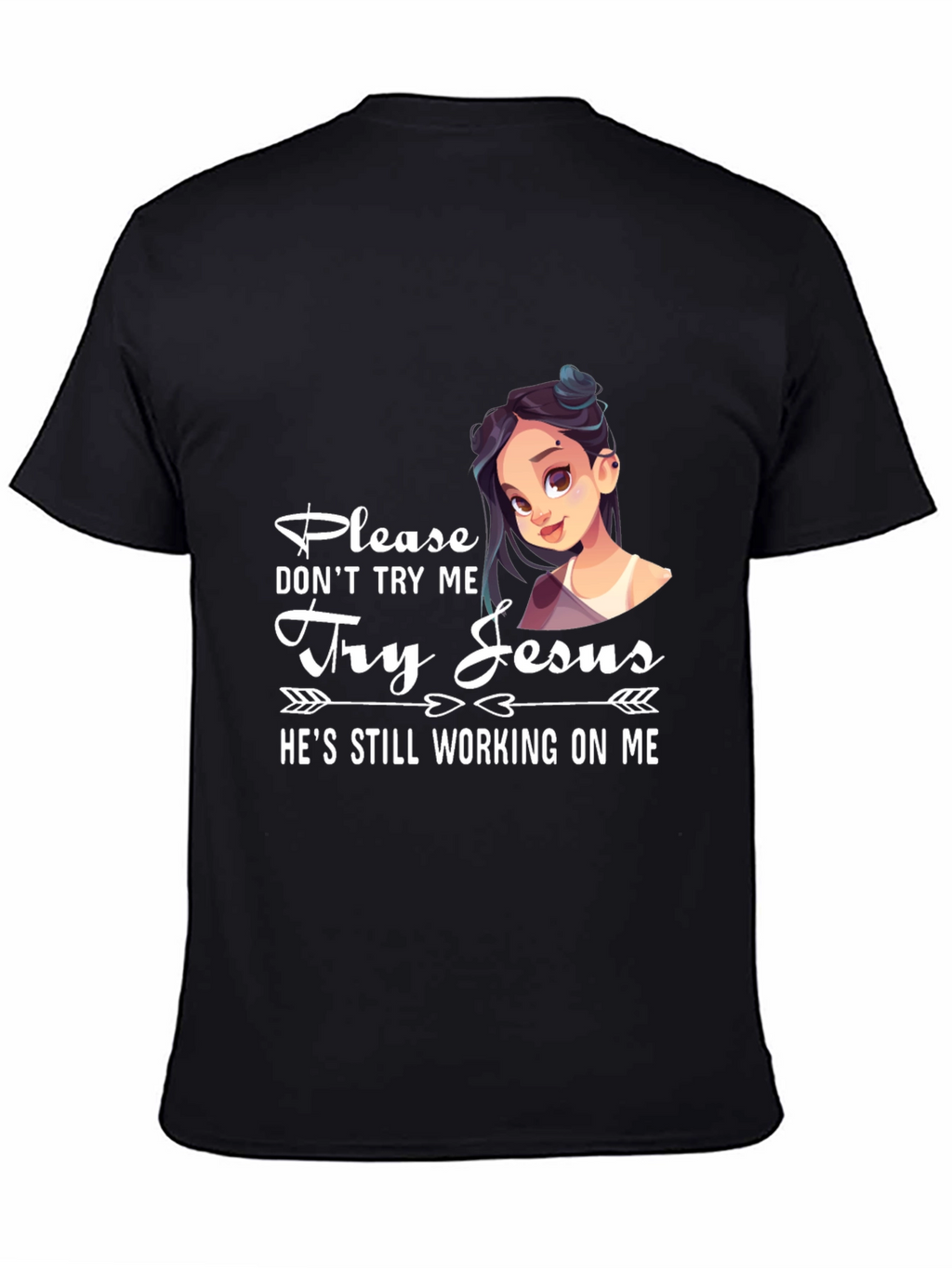 Please Dont Try Me Try Jesus T-Shirt
