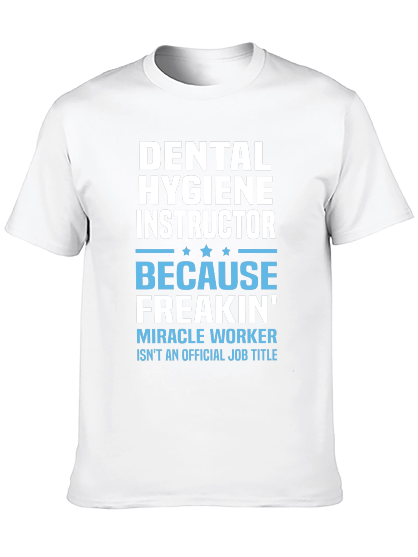 Dental Hygiene Instructor Novelty T-Shirt