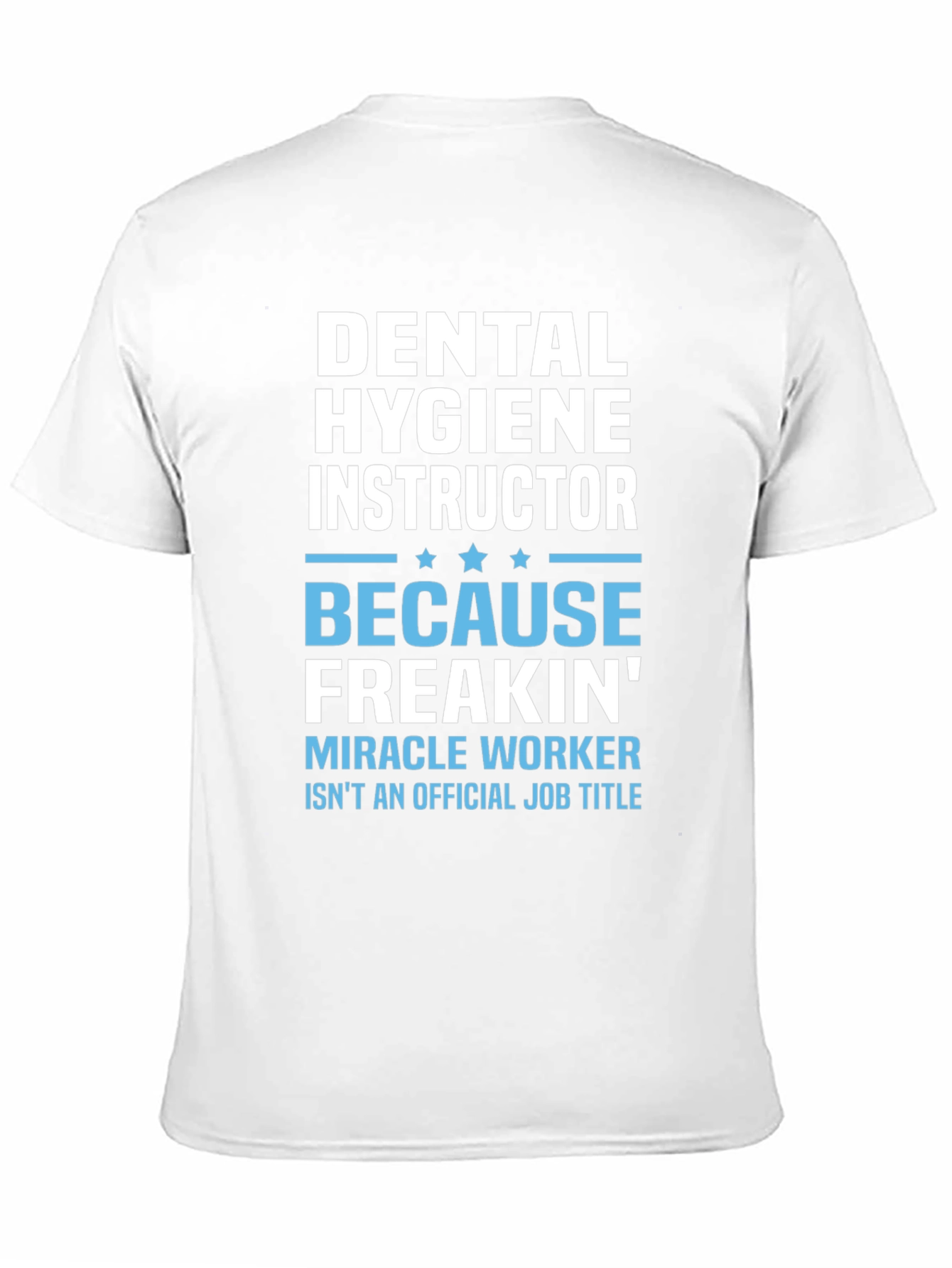 Dental Hygiene Instructor Novelty T-Shirt