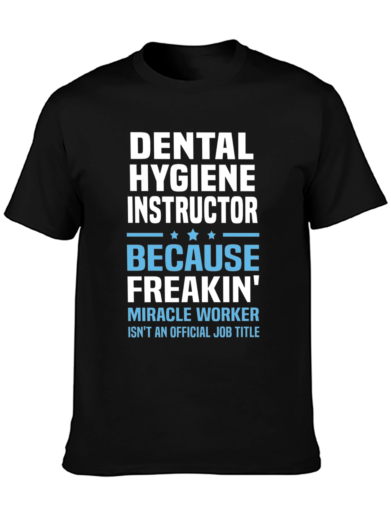 Dental Hygiene Instructor Novelty T-Shirt