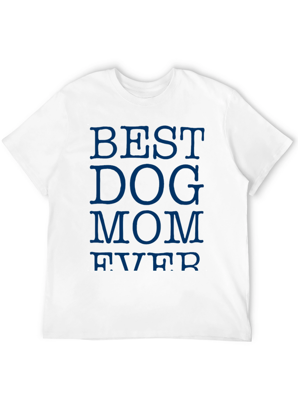 Best Dog Mom Ever Black T-Shirt