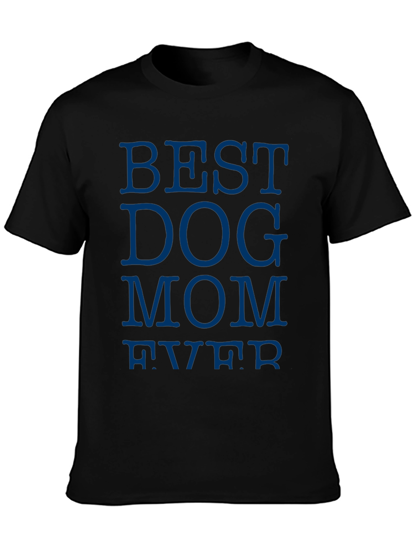 Best Dog Mom Ever Black T-Shirt