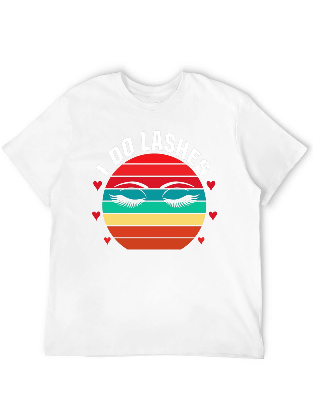 I Do Lashes T-Shirt - Eyelash Extension Beauty