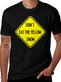 Dont Eat Yellow Snow Graphic Tee