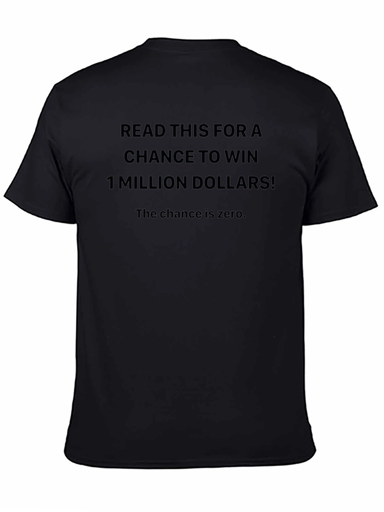 Funny Sarcastic T-Shirt - Million Dollar Chance!