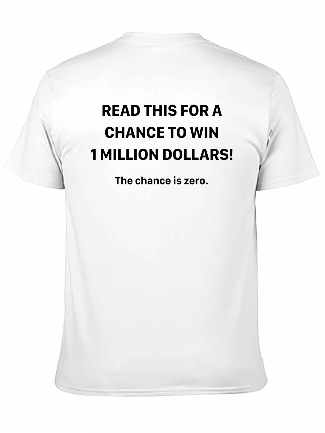 Funny Sarcastic T-Shirt - Million Dollar Chance!