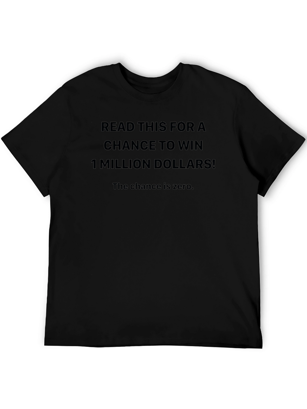 Funny Sarcastic T-Shirt - Million Dollar Chance!