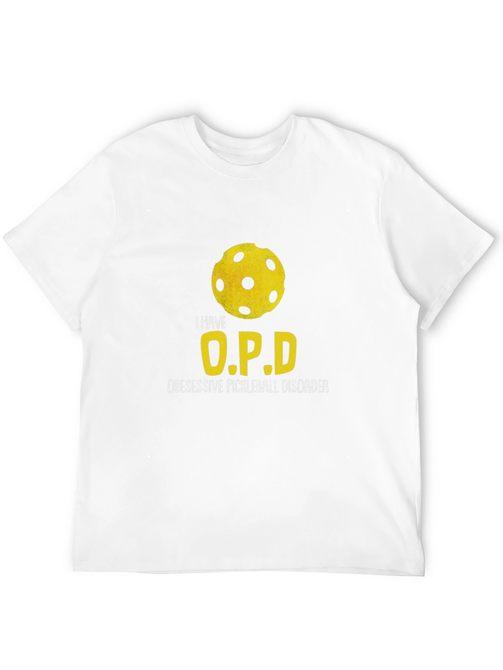 I Have O.P.D. Pickleball T-Shirt