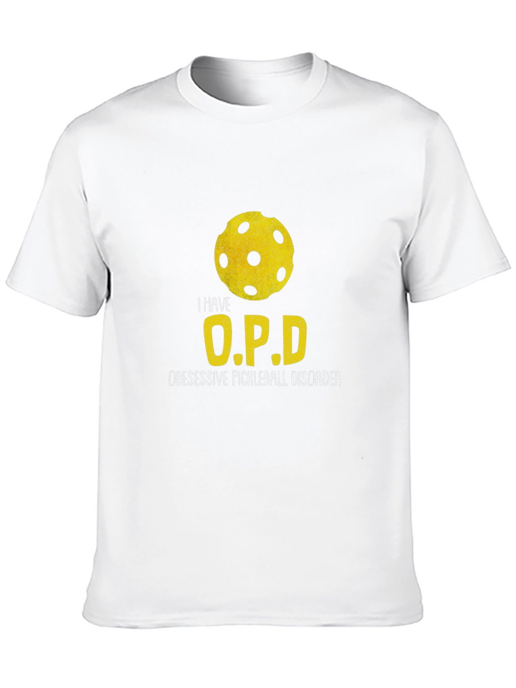 I Have O.P.D. Pickleball T-Shirt