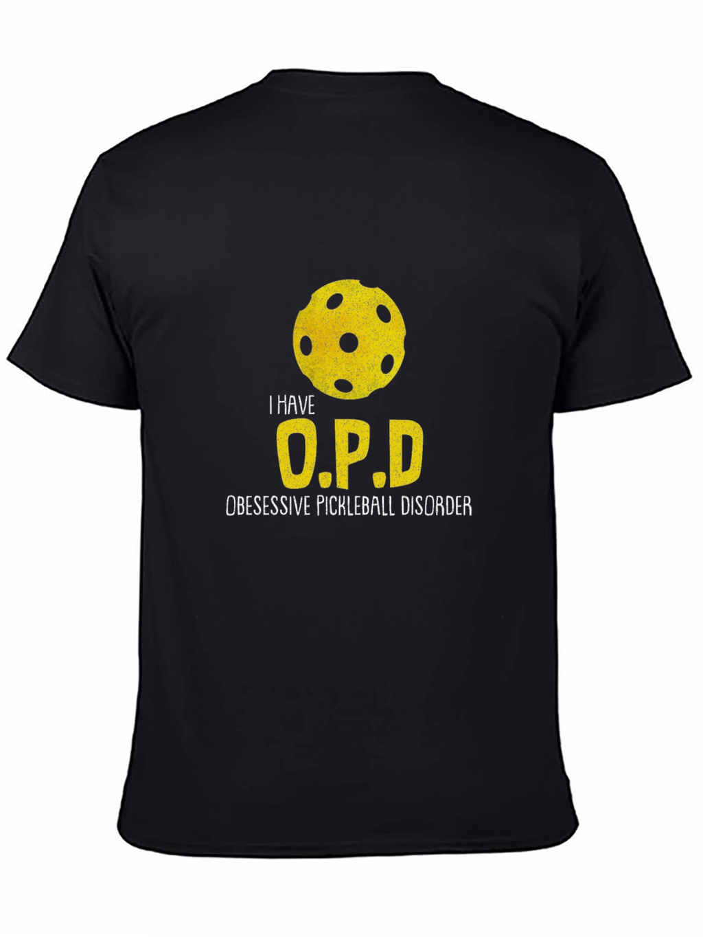 I Have O.P.D. Pickleball T-Shirt
