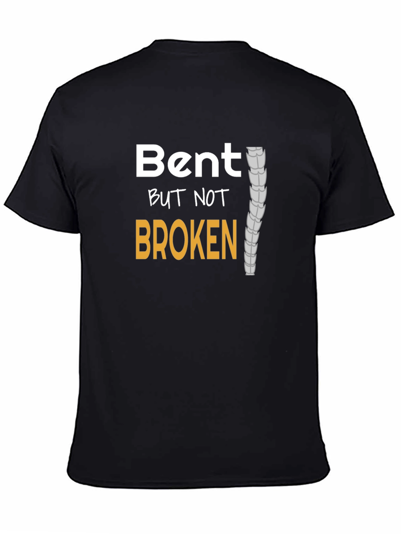 Bent But Not Broken T-Shirt - Spinal Health Awareness
