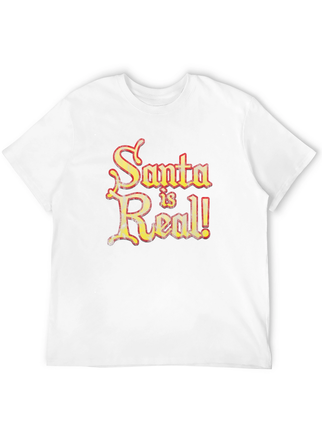 Santa is Real! Novelty Graphic T-Shirt