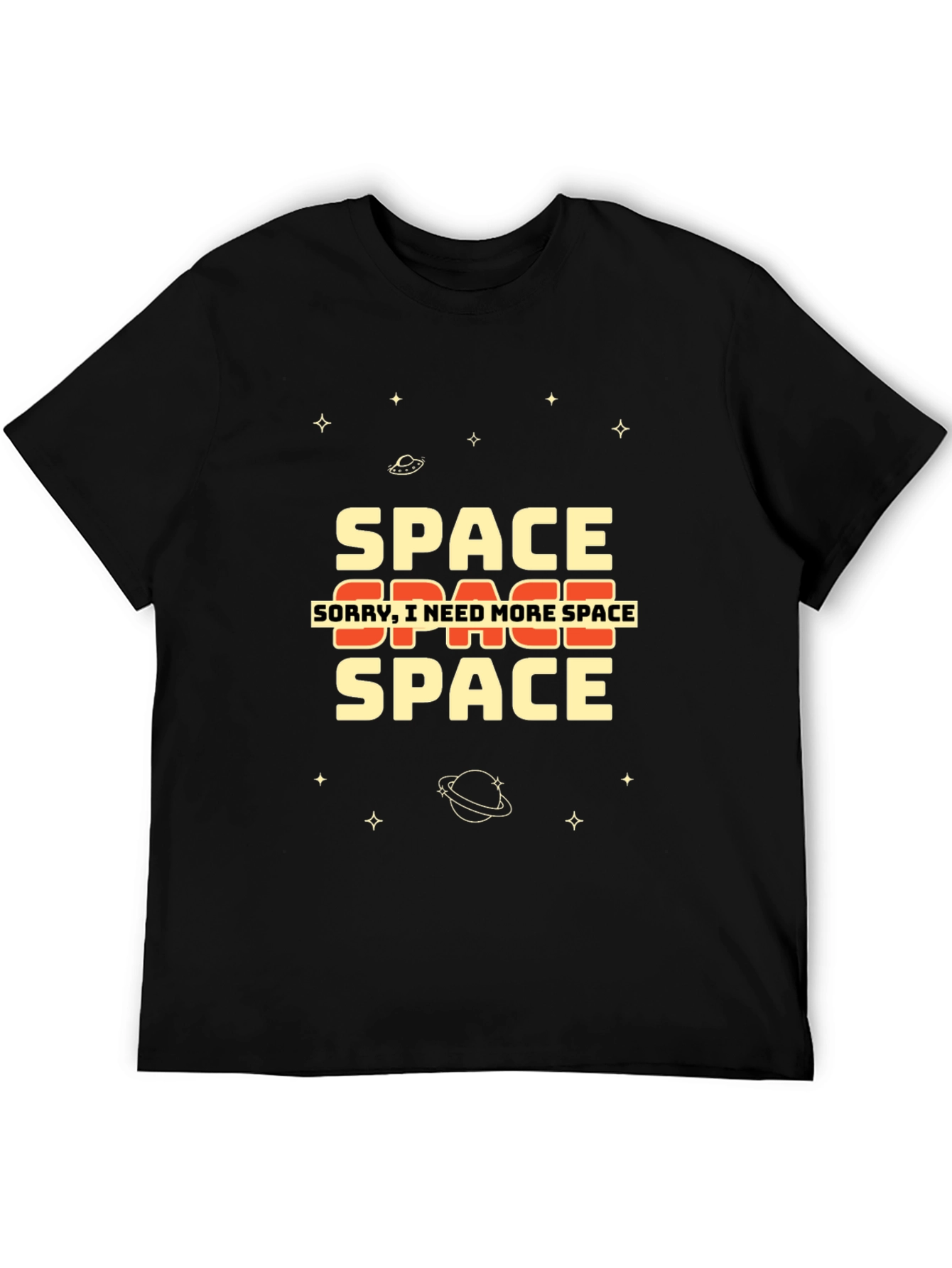 Space T-Shirt - Sorry I Need More Space