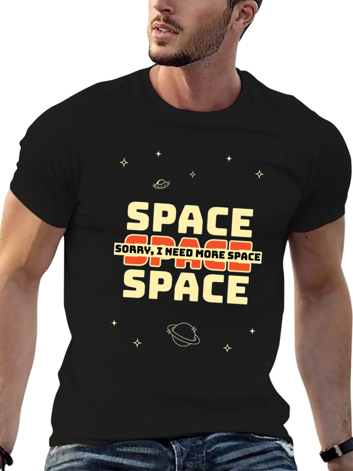 Space T-Shirt - Sorry I Need More Space