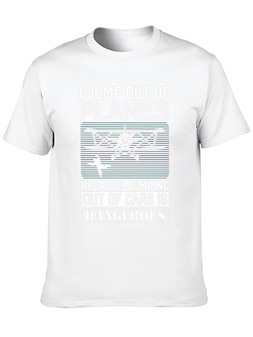 I Jump Out Of Planes Funny Skydiving T-Shirt