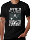 I Jump Out Of Planes Funny Skydiving T-Shirt