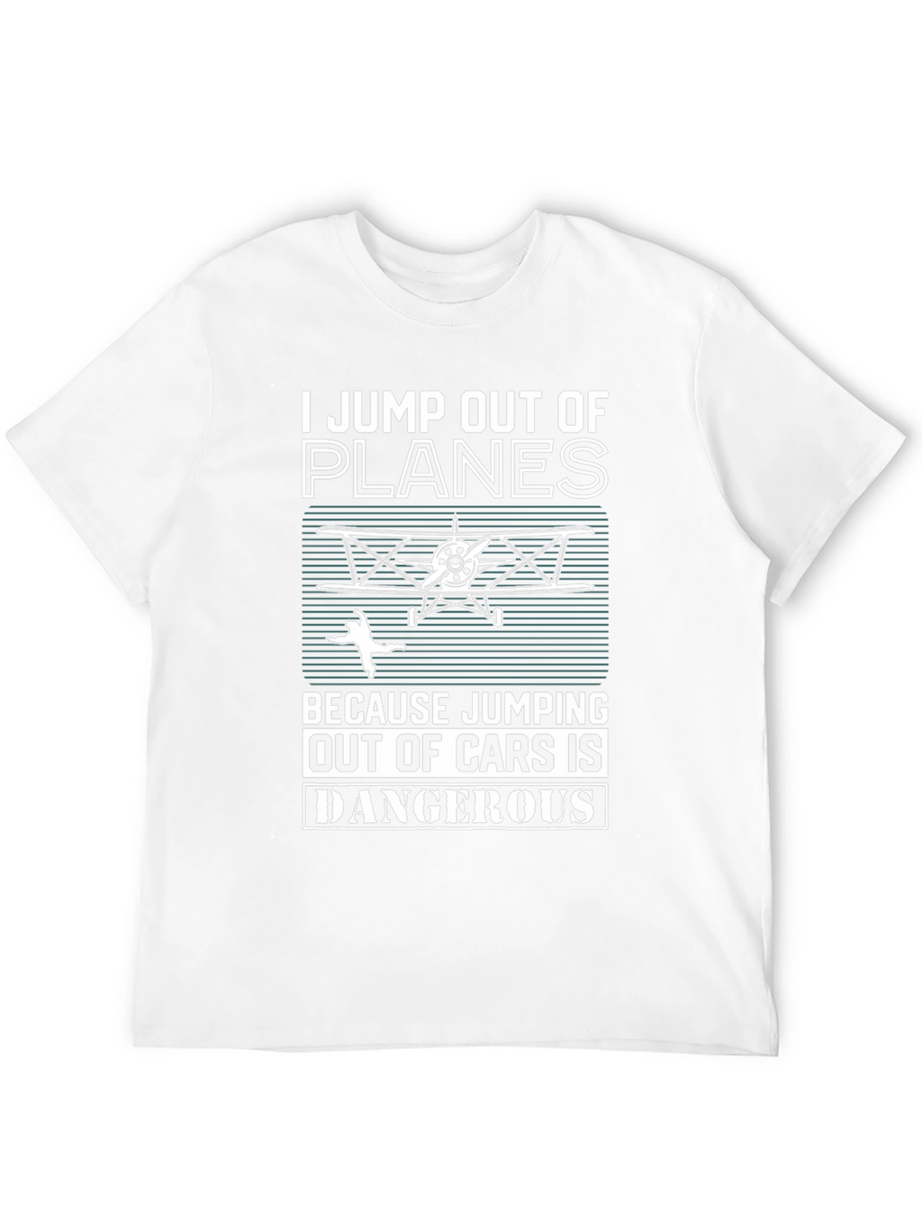 I Jump Out Of Planes Funny Skydiving T-Shirt