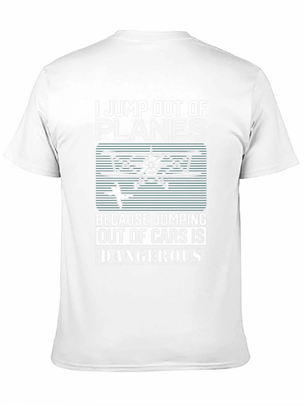 I Jump Out Of Planes Funny Skydiving T-Shirt