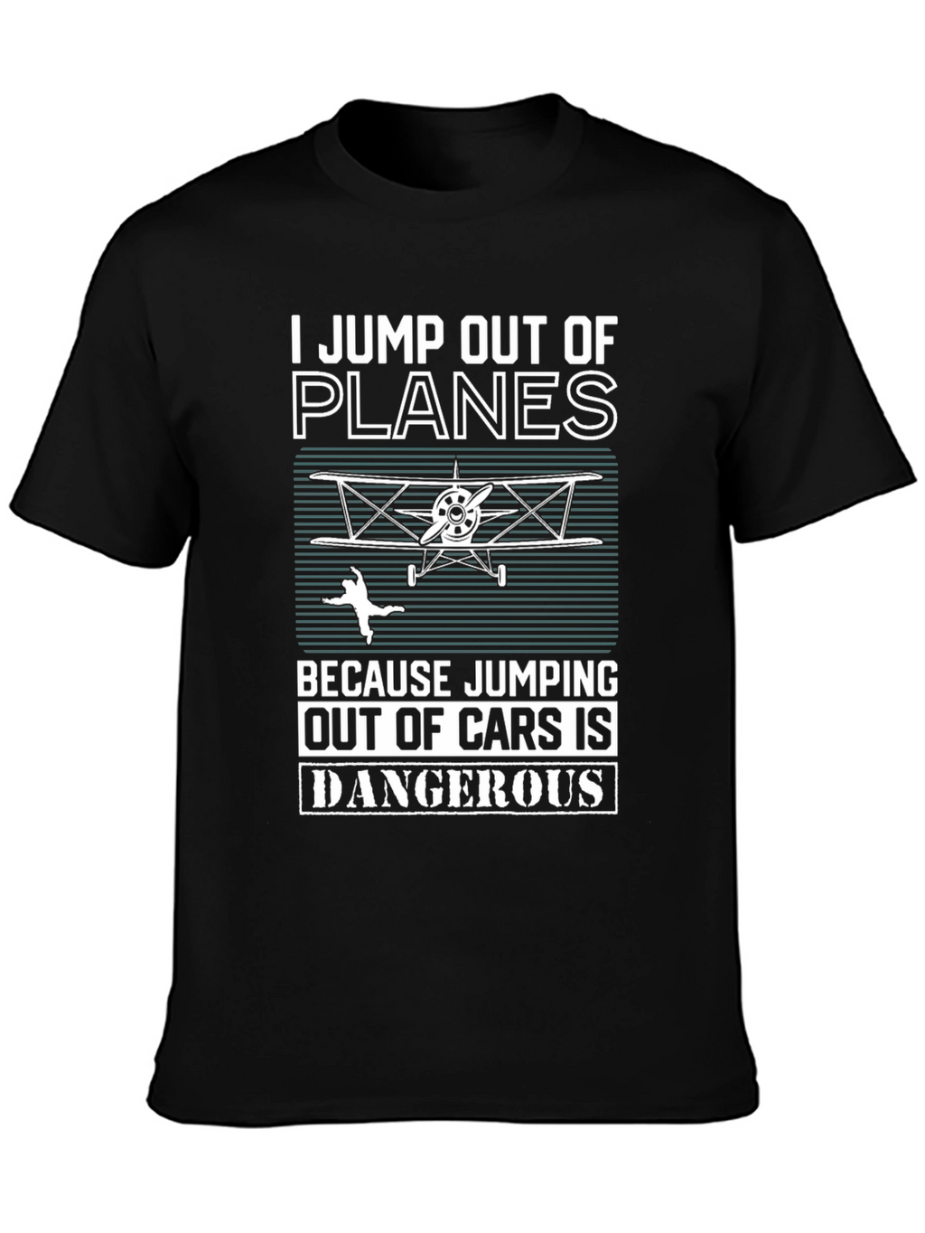 I Jump Out Of Planes Funny Skydiving T-Shirt