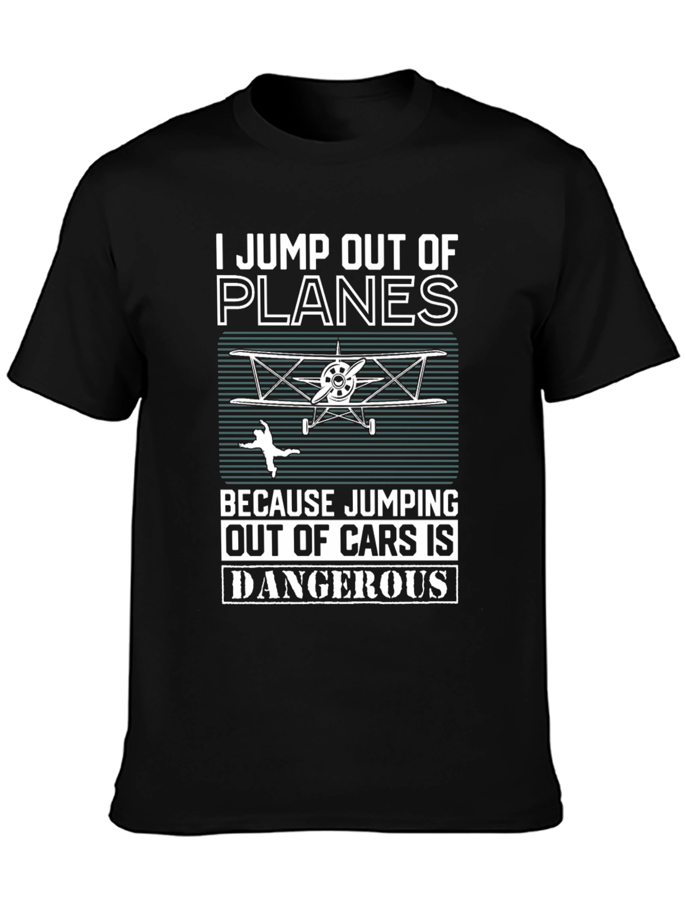 I Jump Out Of Planes Funny Skydiving T-Shirt