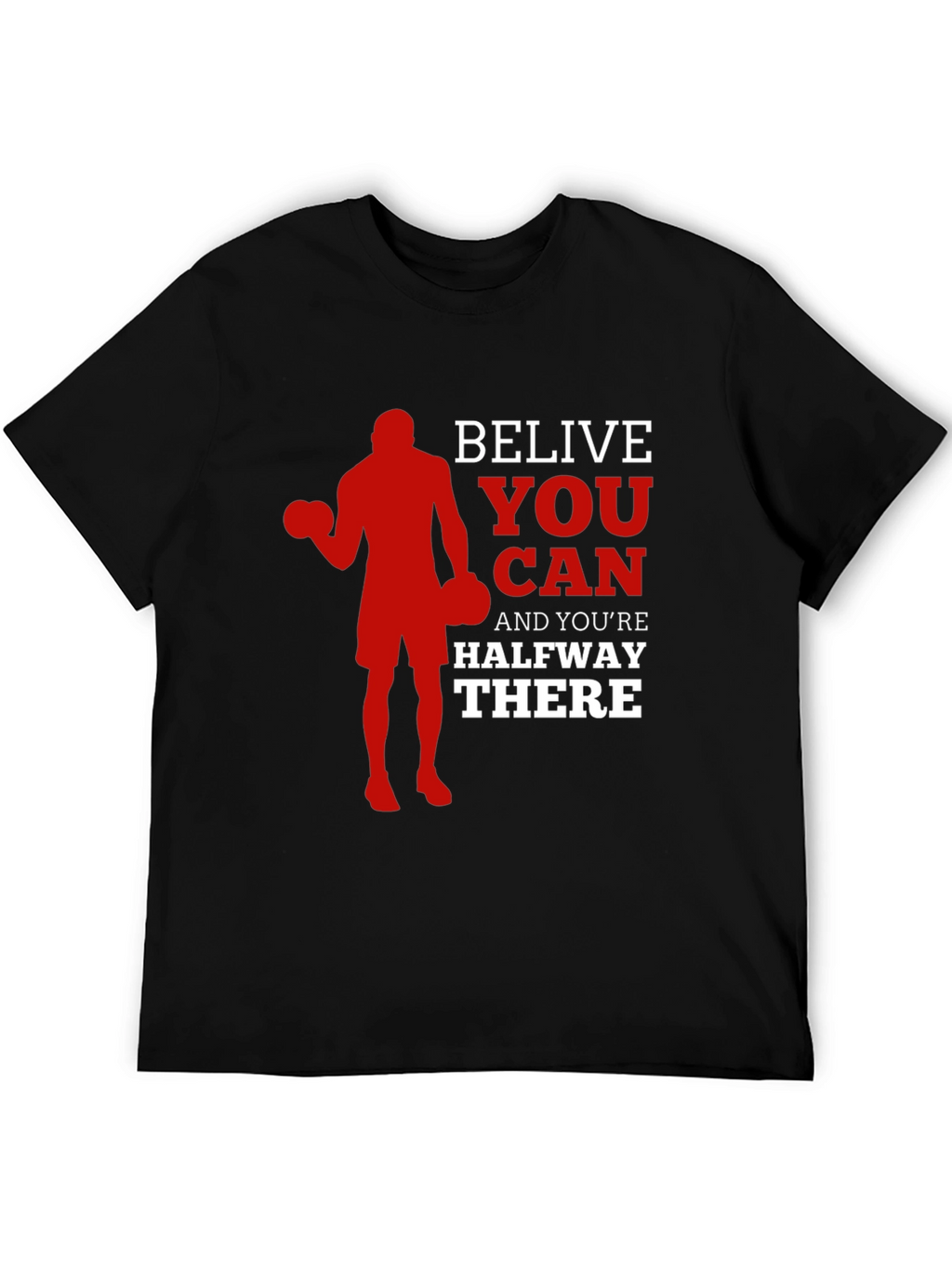 Motivational Gym T-Shirt - Believe You Can