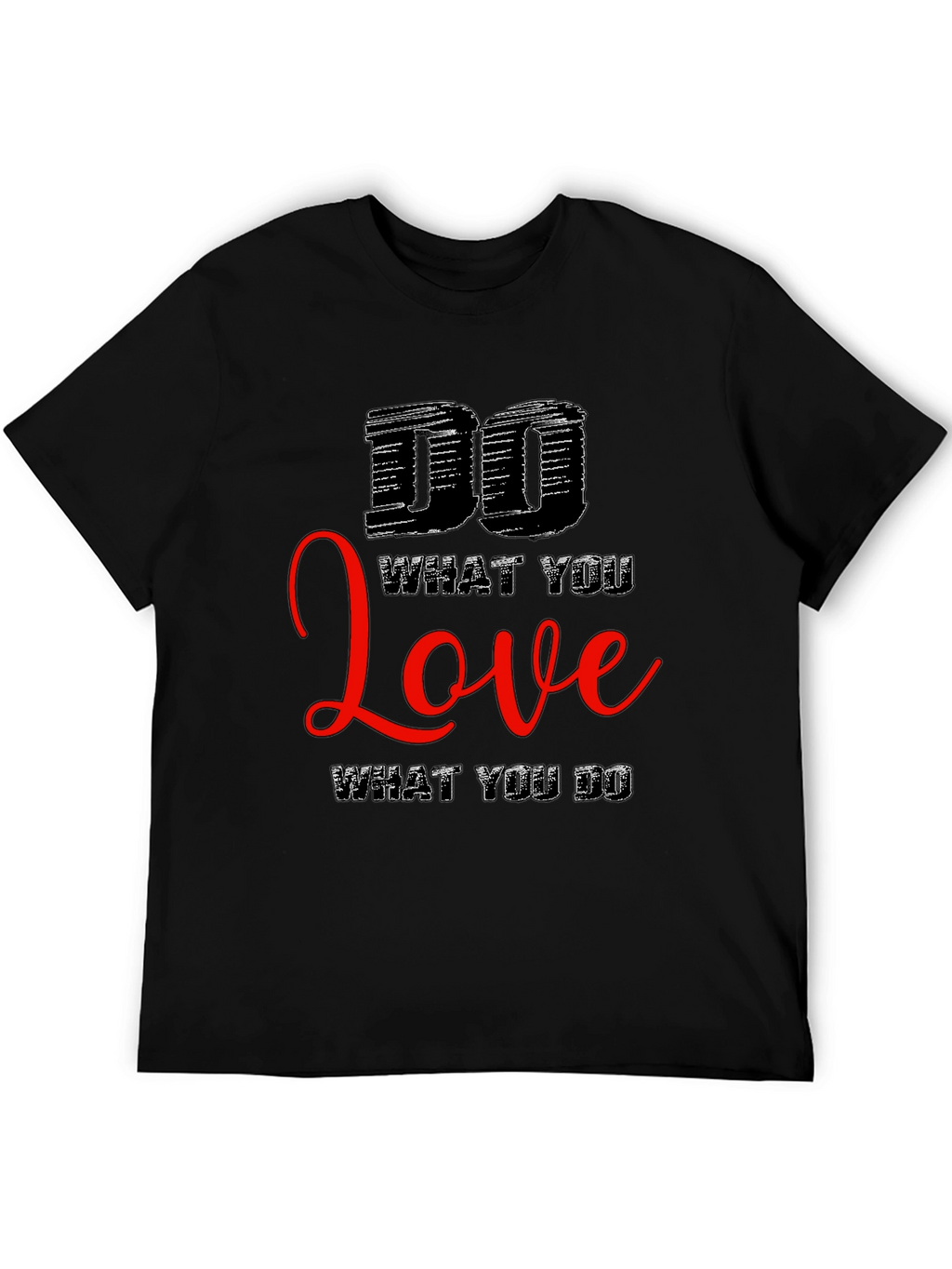 Motivational Black T-Shirt: Do What You Love