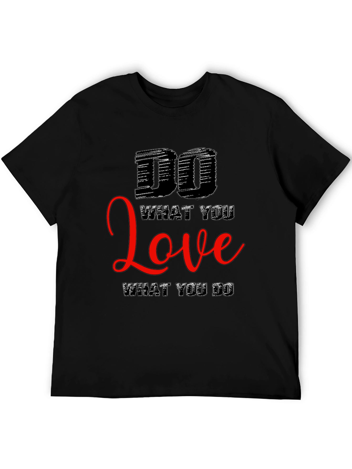 Motivational Black T-Shirt: Do What You Love