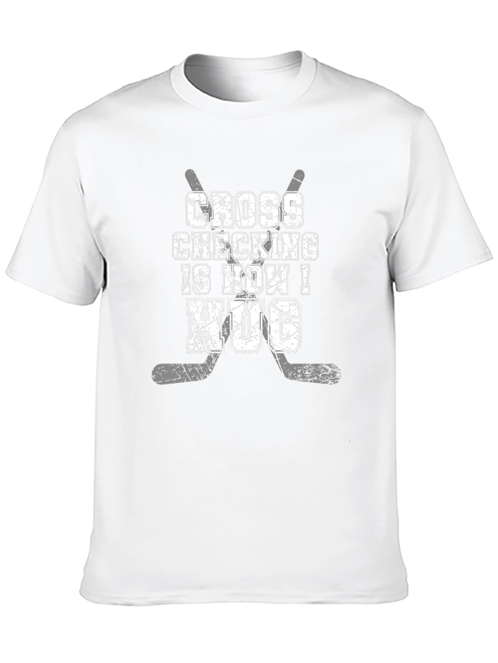 Cross Checking is How I Hug Hockey T-Shirt