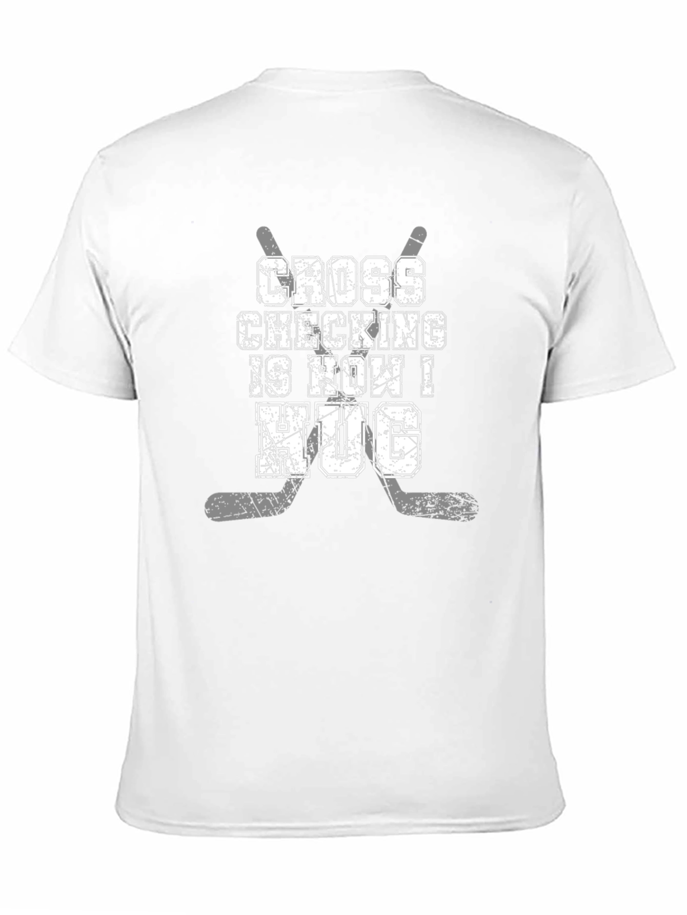Cross Checking is How I Hug Hockey T-Shirt