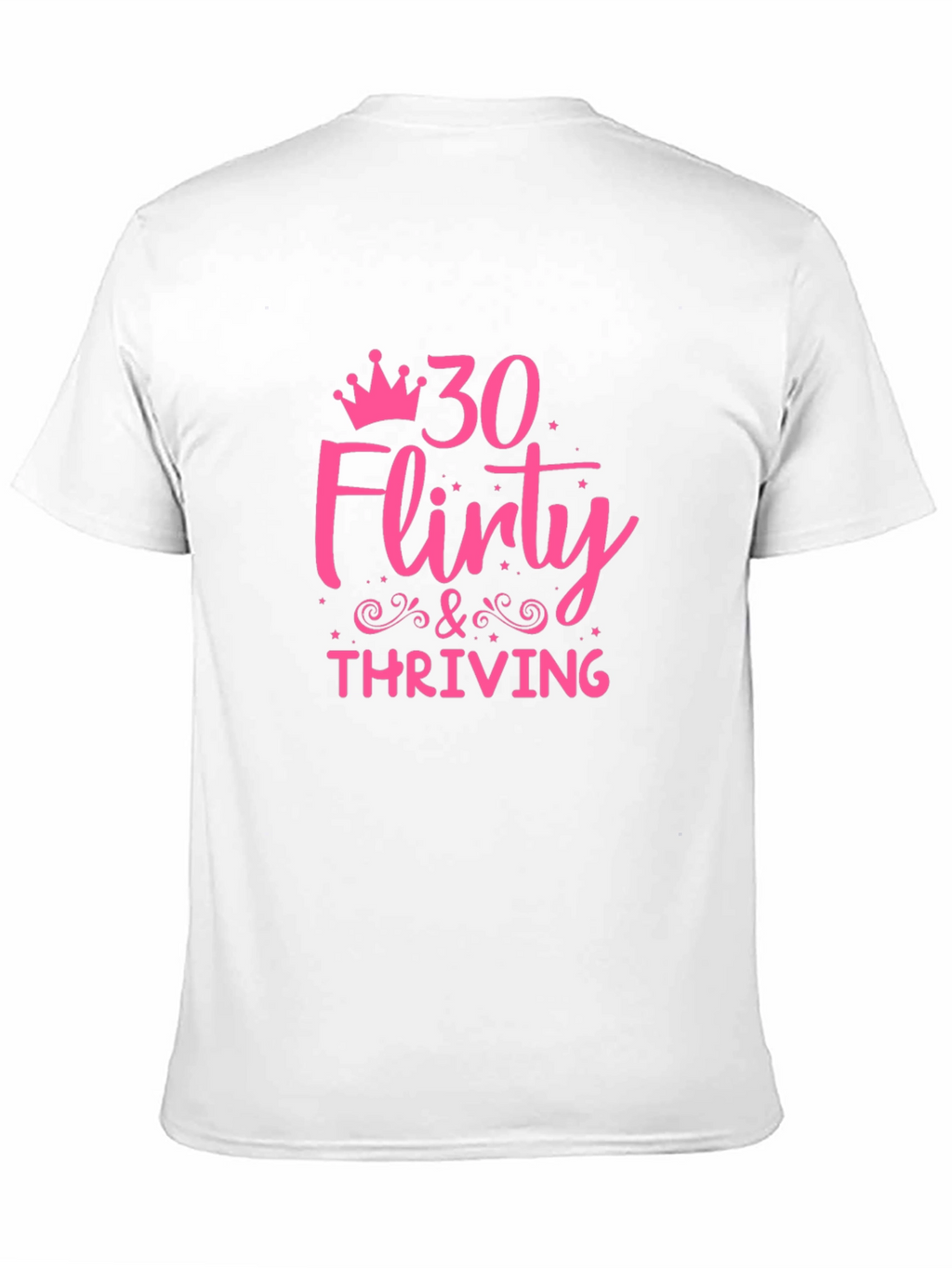 30 Flirty & Thriving Graphic Tee - Birthday Shirt