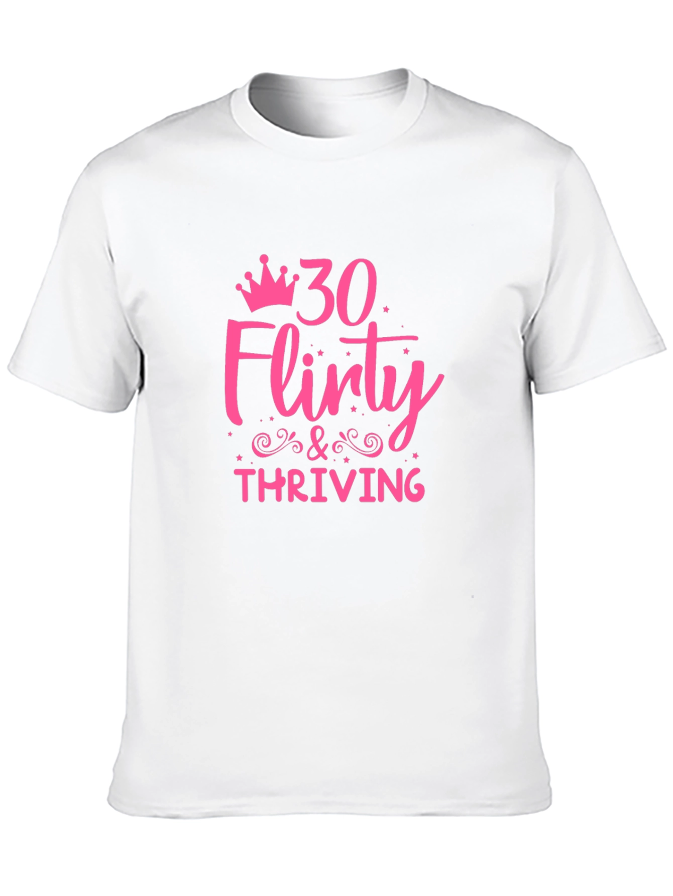 30 Flirty & Thriving Graphic Tee - Birthday Shirt