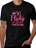 30 Flirty & Thriving Graphic Tee - Birthday Shirt