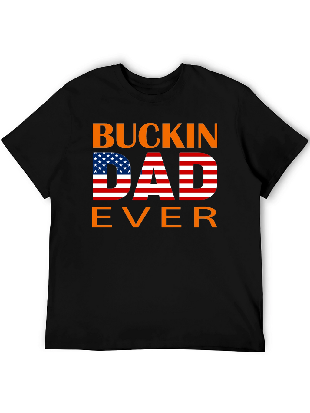 Buckin Dad Ever American Flag T-Shirt