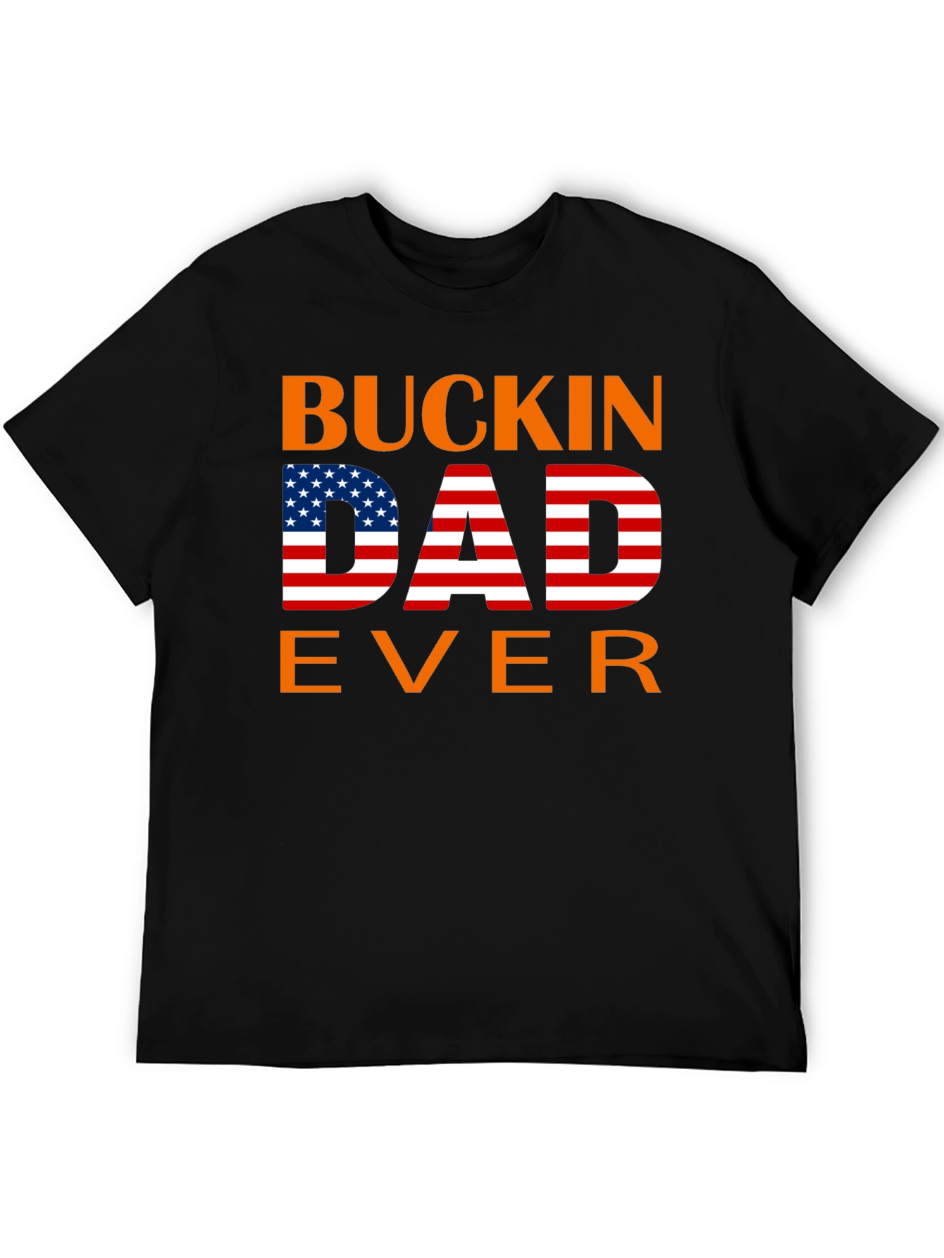 Buckin Dad Ever American Flag T-Shirt