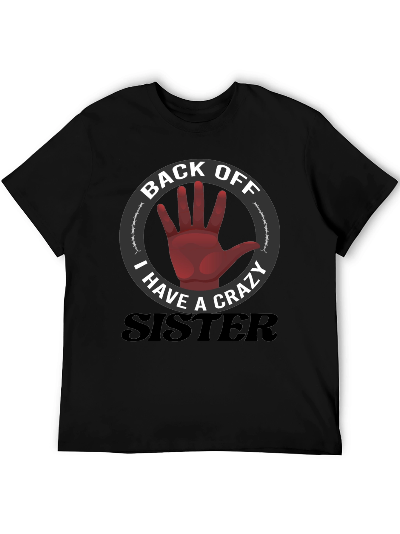 Back Off Crazy Sister T-Shirt Funny Novelty Tee