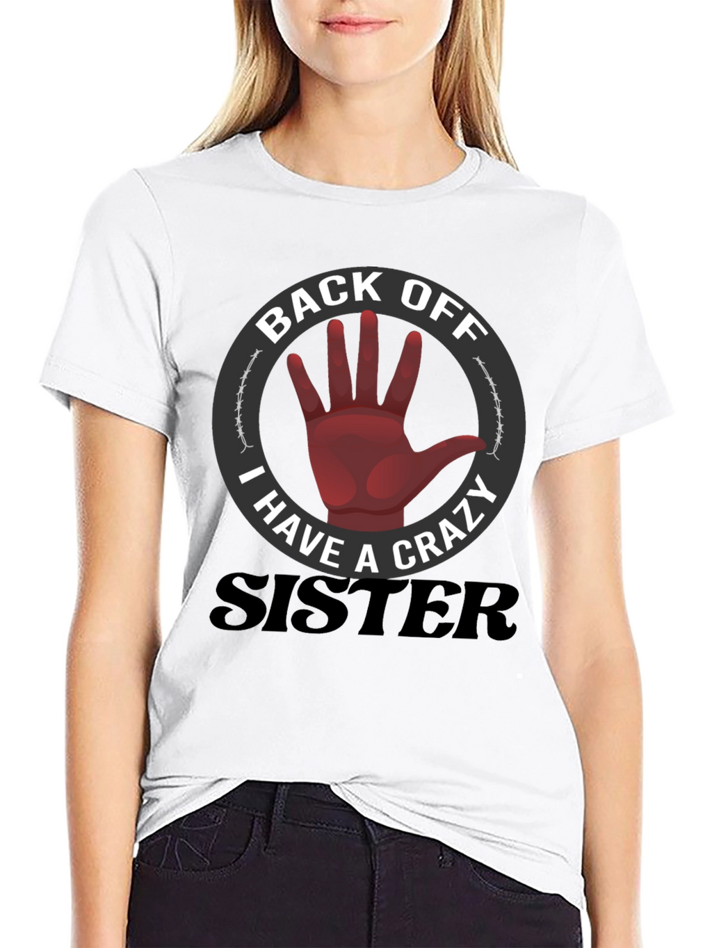 Back Off Crazy Sister T-Shirt Funny Novelty Tee