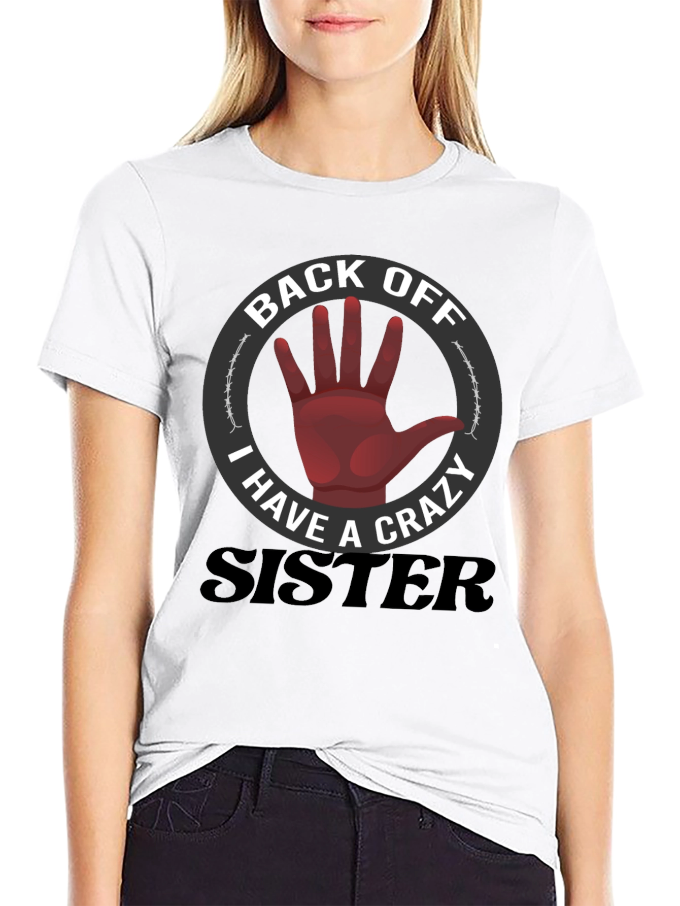Back Off Crazy Sister T-Shirt Funny Novelty Tee