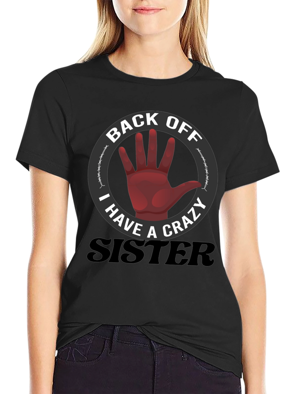 Back Off Crazy Sister T-Shirt Funny Novelty Tee