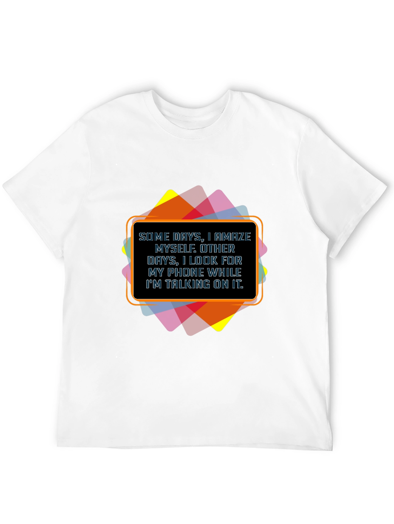 Funny Graphic Tee - Some Days I Amaze Myself