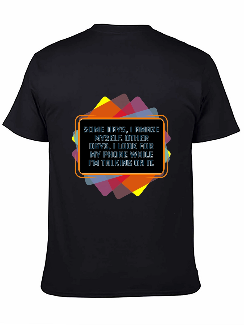 Funny Graphic Tee - Some Days I Amaze Myself