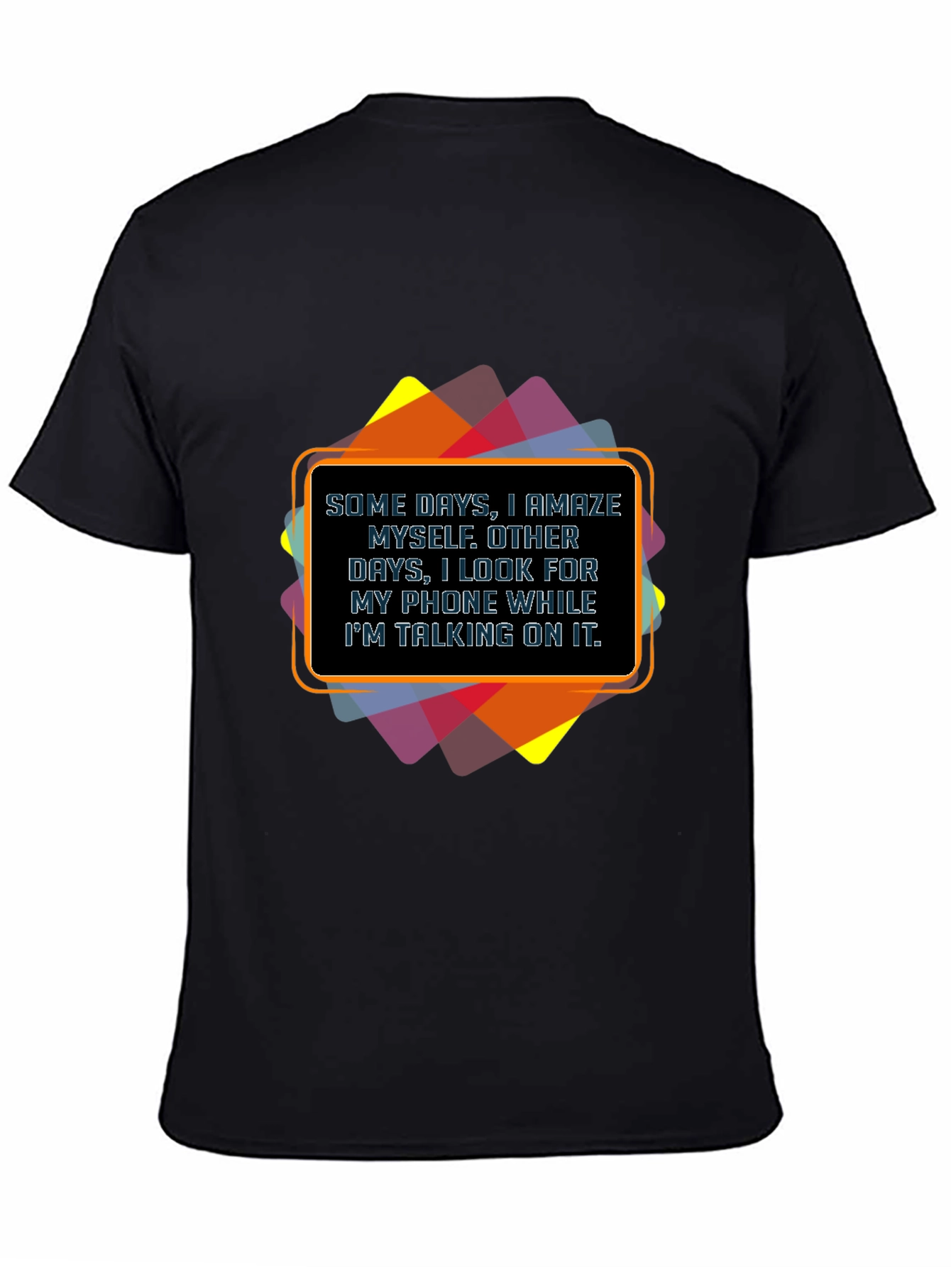 Funny Graphic Tee - Some Days I Amaze Myself