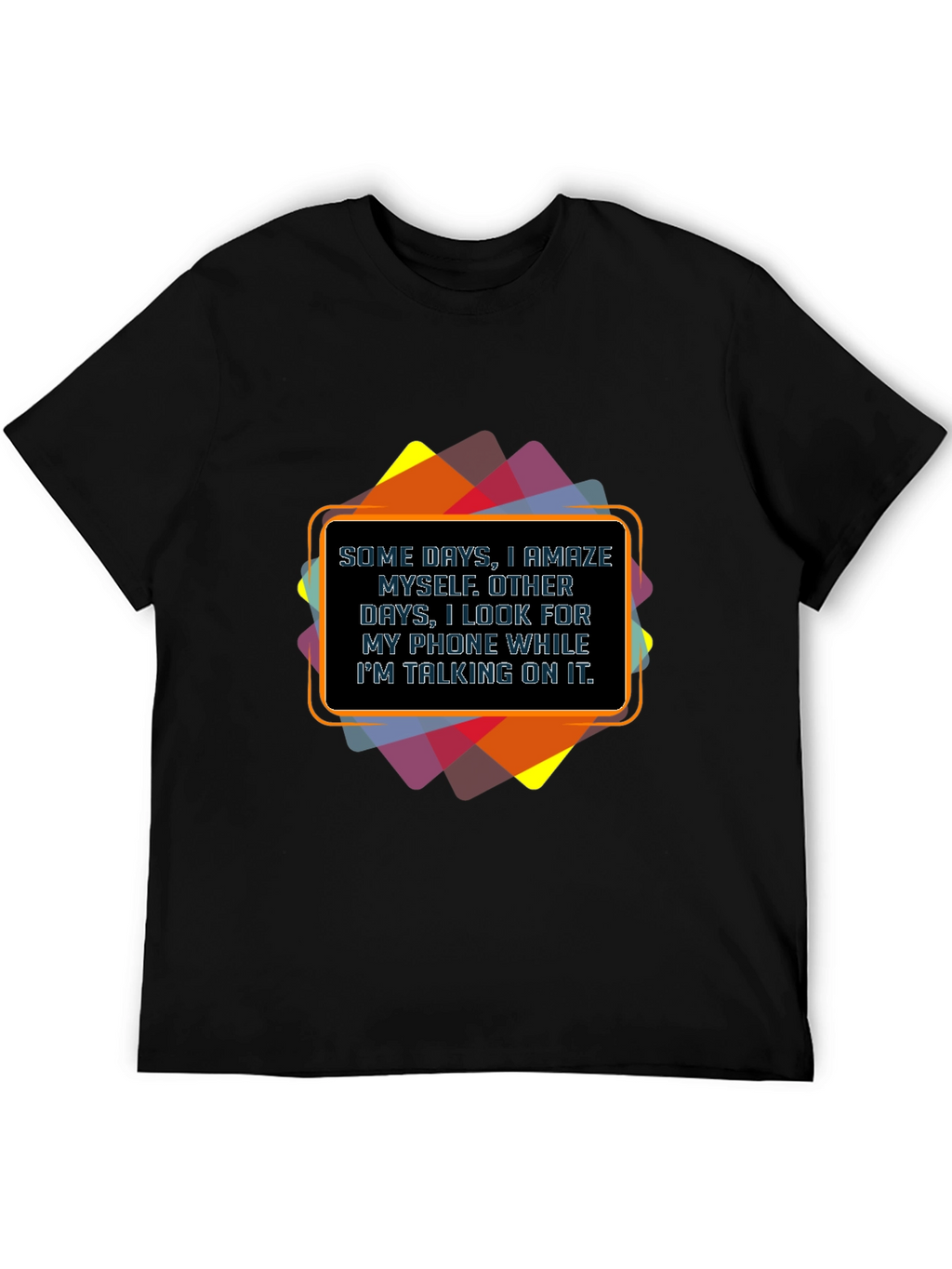 Funny Graphic Tee - Some Days I Amaze Myself